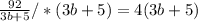 \frac{92}{3b+5} / * (3b + 5) = 4 (3b + 5)