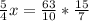 \frac{5}{4} x = \frac{63}{10} * \frac{15}{7}