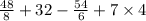 \frac{48}{8} + 32 - \frac{54}{6} + 7 \times 4