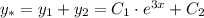 y_{*}=y_1+y_2=C_1\cdot e^{3x}+C_2