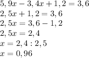 5,9x - 3,4x + 1,2=3,6 \\ 2,5x+1,2=3,6 \\ 2,5x=3,6-1,2 \\ 2,5x =2,4 \\ 
x=2,4:2,5 \\ 
x=0,96