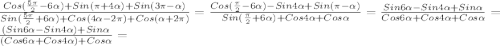 \frac{Cos(\frac{5\pi }{2} -6\alpha)+Sin(\pi +4\alpha)+Sin(3\pi-\alpha)}{Sin(\frac{5\pi }{2}+6\alpha)+Cos(4\alpha-2\pi)+Cos(\alpha+2\pi)} =\frac{Cos(\frac{\pi }{2}-6\alpha)-Sin4\alpha+Sin(\pi-\alpha)}{Sin(\frac{\pi }{2}+6\alpha)+Cos4\alpha+Cos\alpha}=\frac{Sin6\alpha-Sin4\alpha+Sin\alpha}{Cos6\alpha+Cos4\alpha+Cos\alpha}=\frac{(Sin6\alpha-Sin4\alpha)+Sin\alpha}{(Cos6\alpha+Cos4\alpha)+Cos\alpha}=