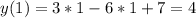 y(1)=3*1-6*1+7=4