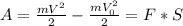 A=\frac{mV^2}{2}- \frac{mV_{0}^2}{2}=F*S