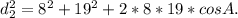 d_2^2=8^2+19^2+2*8*19*cosA.