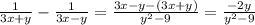 \frac{1}{3x+y} - \frac{1}{3x-y} = \frac{3x-y-(3x+y)}{ y^{2}-9 } = \frac{-2y}{ y^{2} -9}