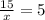 \frac{15}{x}=5