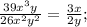 \frac{39 x^{3}y }{26x^{2}y^{2} } = \frac{3x}{2y} ;