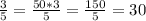 \frac{3}{5} = \frac{50*3}{5}= \frac{150}{5}=30