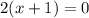 2(x+1)=0