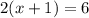 2(x+1)=6