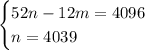 \begin{cases}52n-12m=4096\\n=4039\end{cases}