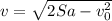 v= \sqrt{2Sa- v_{0}^2 }