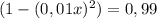 (1- (0,01x)^{2} )=0,99