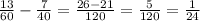 \frac{13}{60} - \frac{7}{40} = \frac{26-21}{120} = \frac{5}{120} = \frac{1}{24}