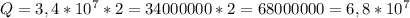 Q=3,4* 10^{7} *2 =34000000*2=68000000=6,8* 10^{7}