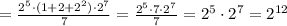 = \frac{2^5\cdot (1+2+2^2)\cdot 2^7}{7} = \frac{2^5\cdot 7\cdot 2^7}{7} =2^5\cdot 2^7=2^{12}