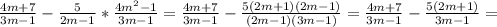 \frac{4m+7}{3m-1} - \frac{5}{2m-1} * \frac{4m^2-1}{3m-1} = \frac{4m+7}{3m-1} - \frac{5(2m+1)(2m-1)}{(2m-1)(3m-1)} = \frac{4m+7}{3m-1} - \frac{5(2m+1)}{3m-1} =