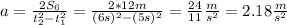 a= \frac{2S_6}{t_2^2-t_1^2}= \frac{2*12m}{(6s)^2-(5s)^2}= \frac{24}{11} \frac{m}{s^2} =2.18 \frac{m}{s^2}