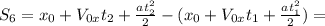 S_6= x_0+V_{0x}t_2+ \frac{at_2^2}{2} -( x_0+V_{0x}t_1+ \frac{at_1^2}{2} )=