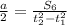 \frac{a}{2}= \frac{S_6}{t_2^2-t_1^2}