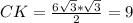 CK= \frac{6 \sqrt{3}* \sqrt{3} }{2} =9