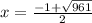 x= \frac{-1 + \sqrt{961}}{2}