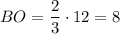 BO=\dfrac{2}{3}\cdot 12=8