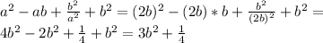 a^2-ab+ \frac{b^2}{a^2}+b^2 =(2b)^2-(2b)*b+ \frac{b^2}{(2b)^2}+b^2= \\ &#10;4b^2-2b^2+ \frac{1}{4} +b^2=3b^2+ \frac{1}{4}