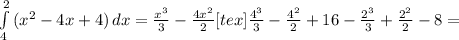  \frac{ 4^{3} }{3} - \frac{ 4^{2} }{2} + 16 - \frac{ 2^{3} }{3} + \frac{ 2^{2} }{2} -8 =