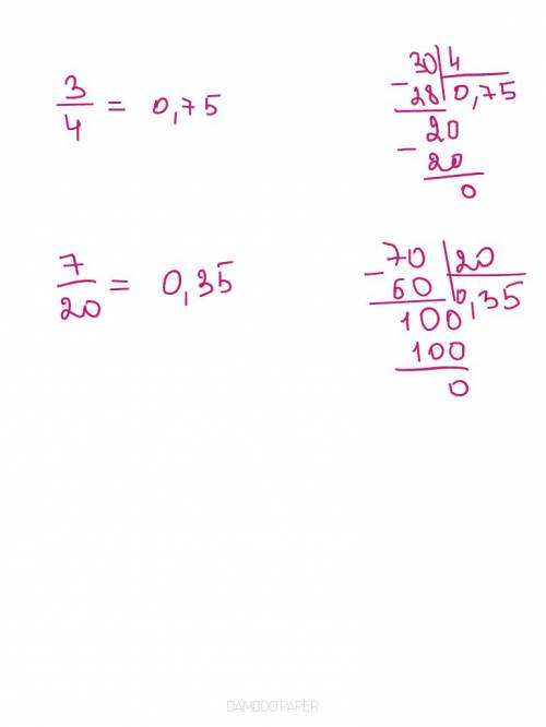 Представьте числа 3/4 и 7/20 в виде десятичных дробей
