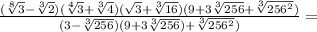 \frac{(\sqrt[8]{3}- \sqrt[3]{2})(\sqrt[4]{3}+ \sqrt[3]{4})(\sqrt{3}+ \sqrt[3]{16})(9+ 3\sqrt[3]{256}+\sqrt[3]{256^2})}{(3- \sqrt[3]{256})(9+3 \sqrt[3]{256})+\sqrt[3]{256^2})}=