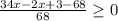 \frac{34x-2x+3-68}{68} \geq 0