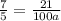 \frac{7}{5}= \frac{21}{100a}