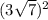 ( 3 \sqrt{7})^{2}