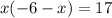 x(-6-x)=17