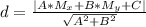 d=\frac{|A*M_x+B*M_y+C|}{\sqrt{A^2+B^2}}