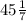 45 \frac{1}{7}