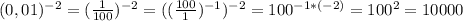 (0,01) ^{-2}=( \frac{1}{100} ) ^{-2} =(( \frac{100}{1} ) ^{-1} ) ^{-2} =100 ^{-1*(-2)} = 100^{2} =10000