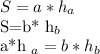 S=a* h_{a} &#10;&#10;S=b* h_{b} &#10;&#10;&#10;a*h _{a}=b* h_{b}