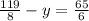 \frac{119}{8} - y = \frac{65}{6}