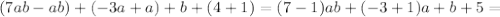 (7ab-ab)+(-3a+a)+b+(4+1)=(7-1)ab+(-3+1)a+b+5=