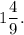 \displaystyle 1\frac{4}{9}.