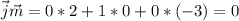 \vec j\vec m= 0*2 + 1*0 + 0*(-3) = 0