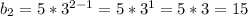 b_2=5*3^{2-1}=5*3^1=5*3=15