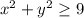 x^2+y^2 \geq 9