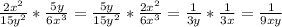 \frac{2x^2}{15y^2} * \frac{5y}{6x^3}= \frac{5y}{15y^2} * \frac{2x^2}{6x^3}= \frac{1}{3y}* \frac{1}{3x}= \frac{1}{9xy}