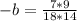 -b=\frac{7*9}{18*14}