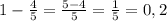 1 - \frac{4}{5} = \frac{5-4}{5} = \frac{1}{5} = 0,2