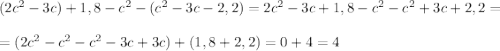 (2c^2-3c)+1,8-c^2-(c^2-3c-2,2)=2c^2-3c+1,8-c^2-c^2+3c+2,2=\\\\ =(2c^2-c^2-c^2-3c+3c)+(1,8+2,2)=0+4=4